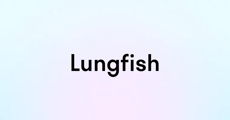 Lungfish