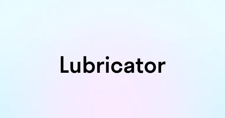 Lubricator