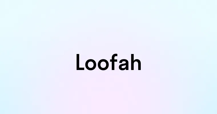 Loofah