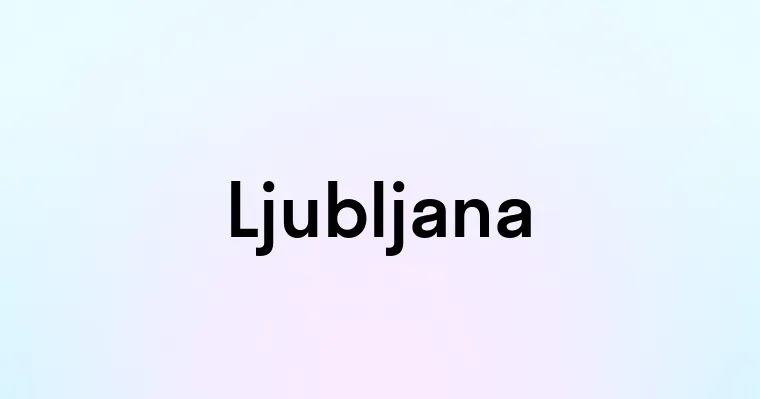 Ljubljana