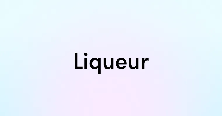 Liqueur