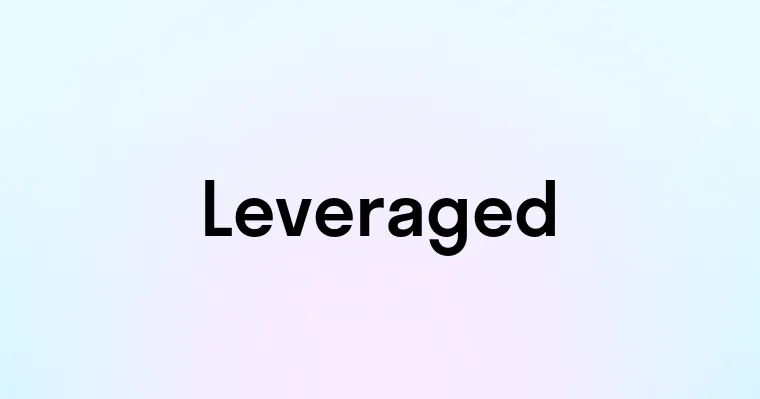 Leveraged