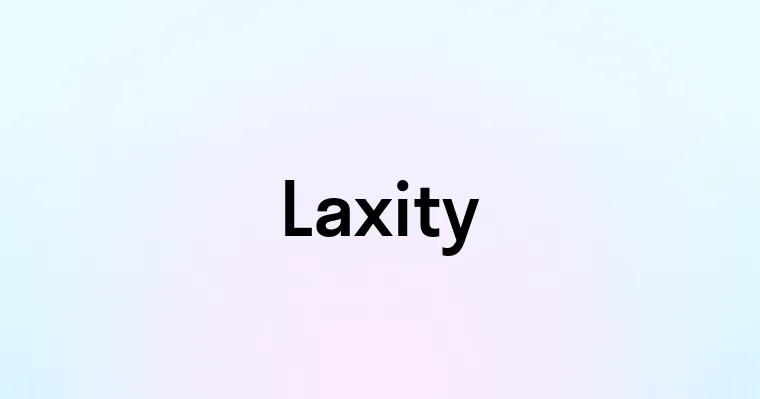 Laxity