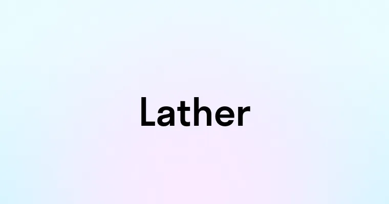 Lather