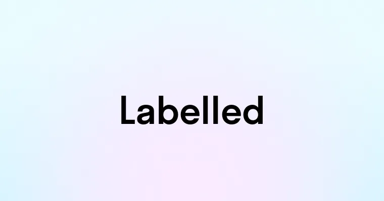 Labelled