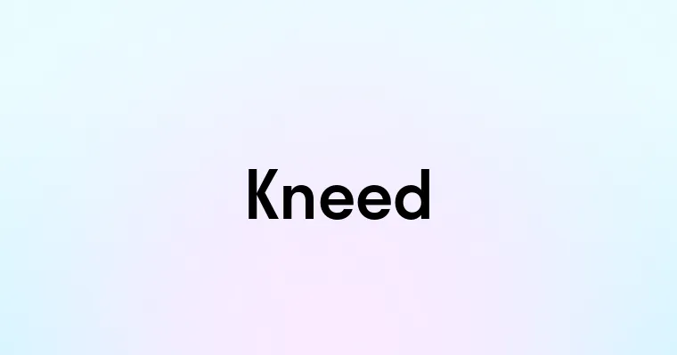 Kneed