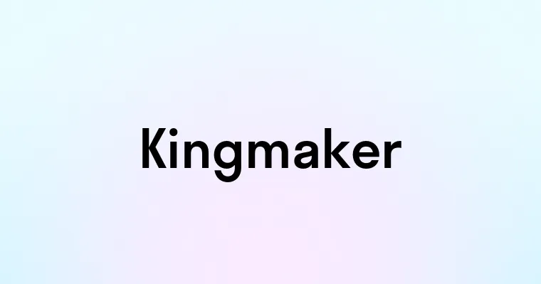 Kingmaker