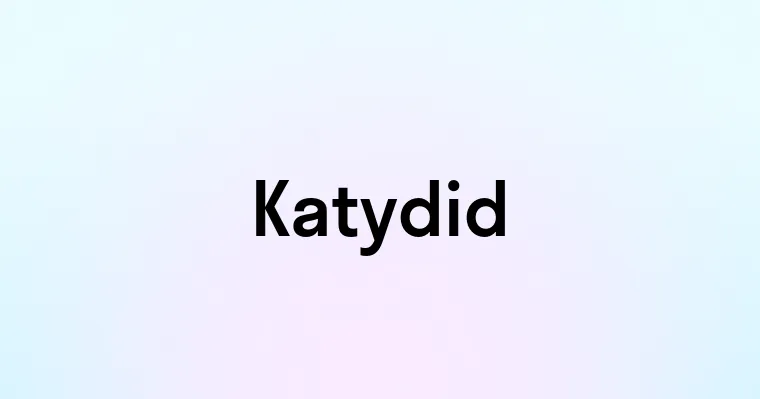 Katydid