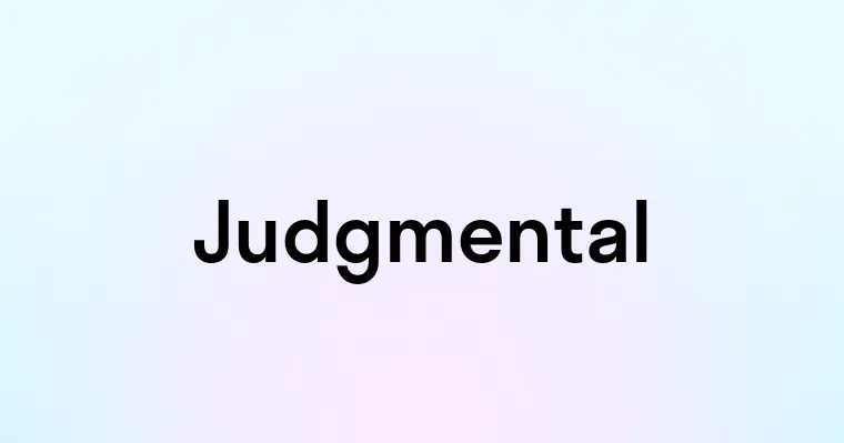 Judgmental