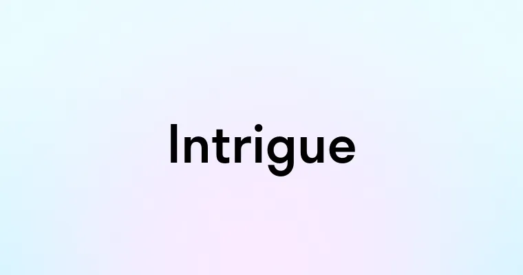 Intrigue