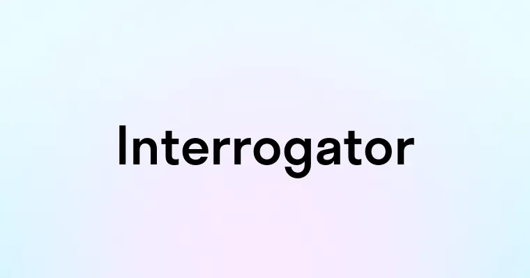 Interrogator