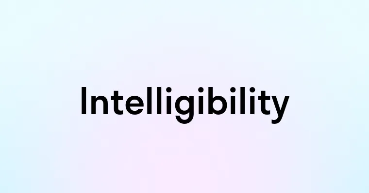 Intelligibility