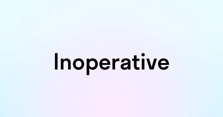 Inoperative