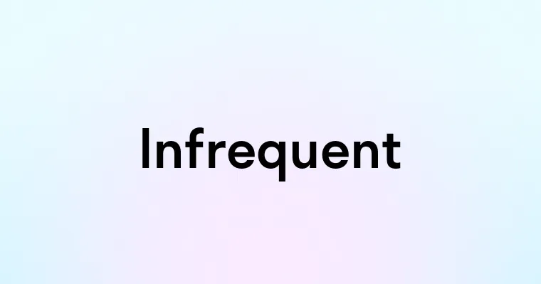 Infrequent