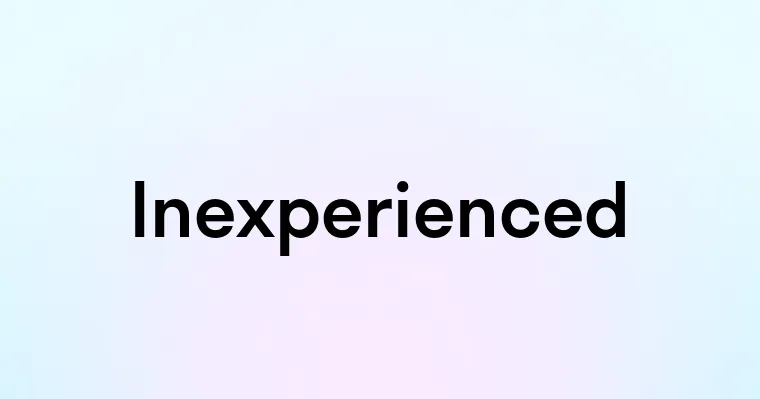 Inexperienced