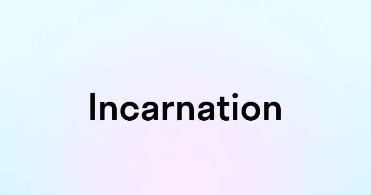 Incarnation