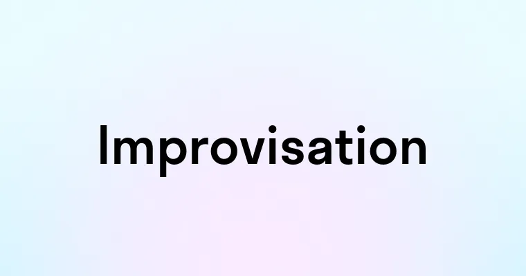 Improvisation