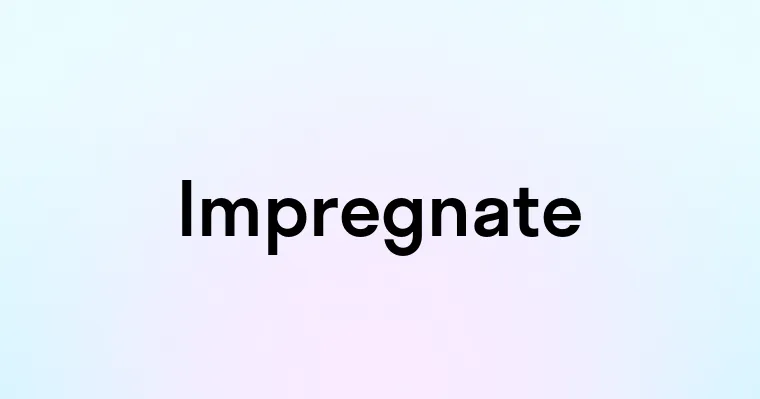 Impregnate