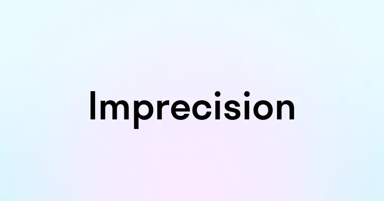 Imprecision