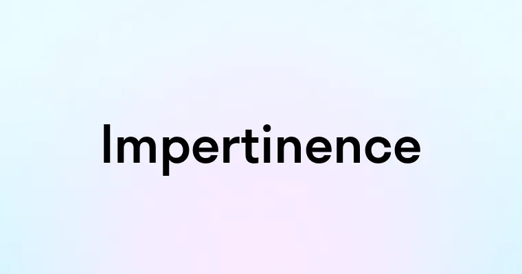 Impertinence