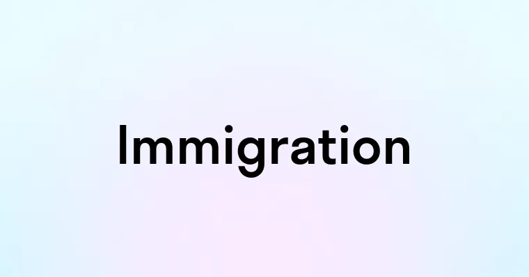 Immigration