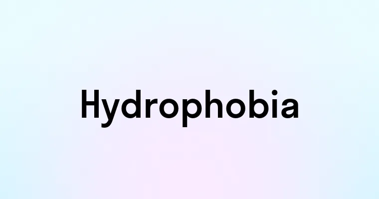 Hydrophobia