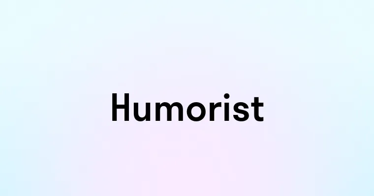 Humorist