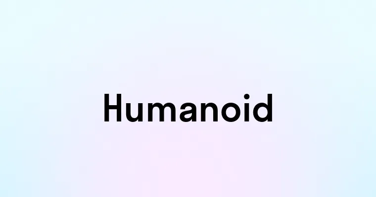 Humanoid