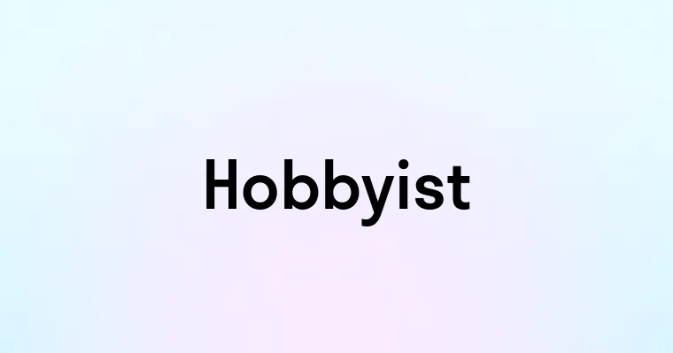 Hobbyist