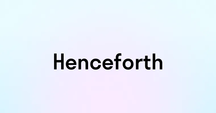 Henceforth