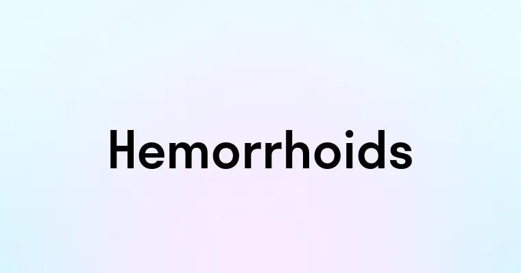 Hemorrhoids