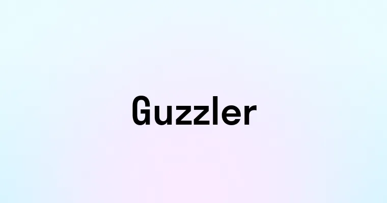 Guzzler