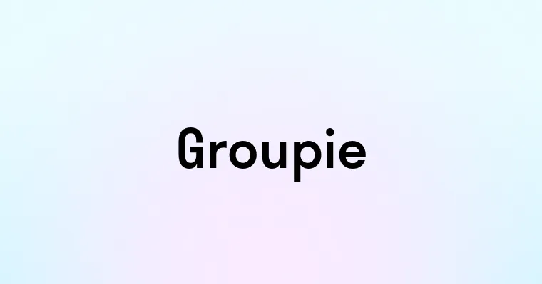 Groupie