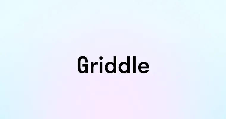 Griddle