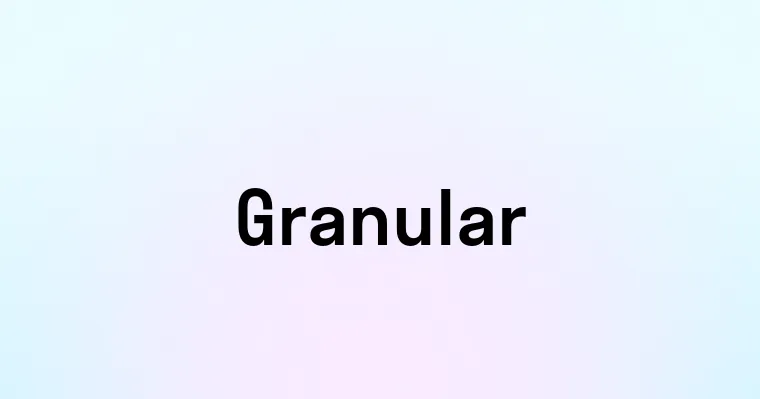 Granular