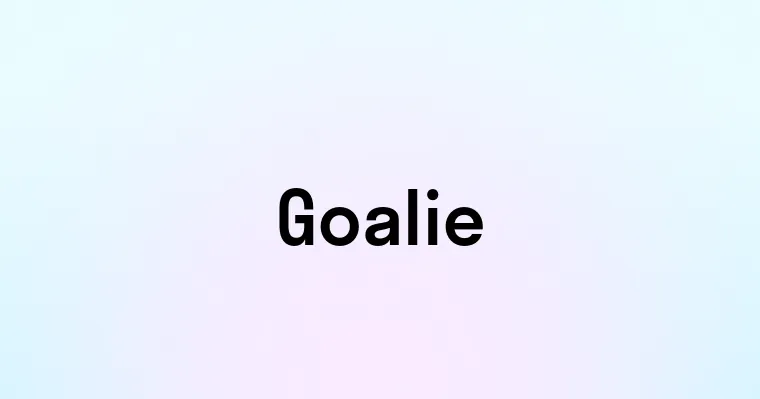 Goalie