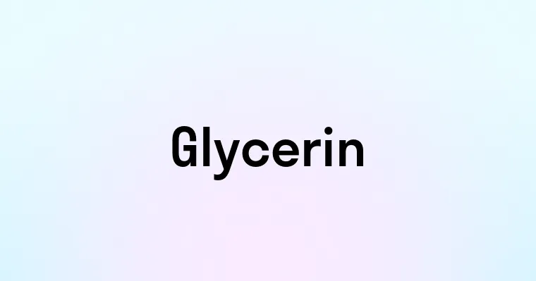 Glycerin