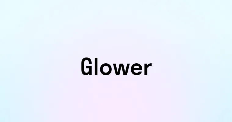 Glower