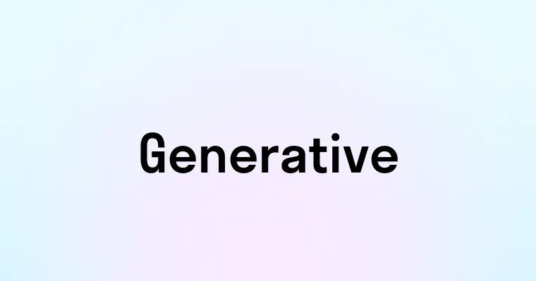 Generative