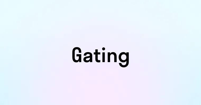 Gating