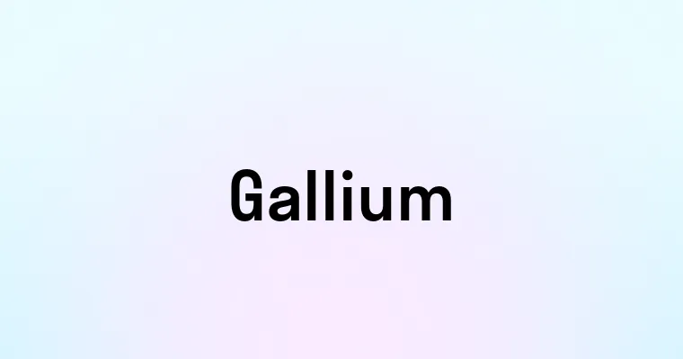 Gallium