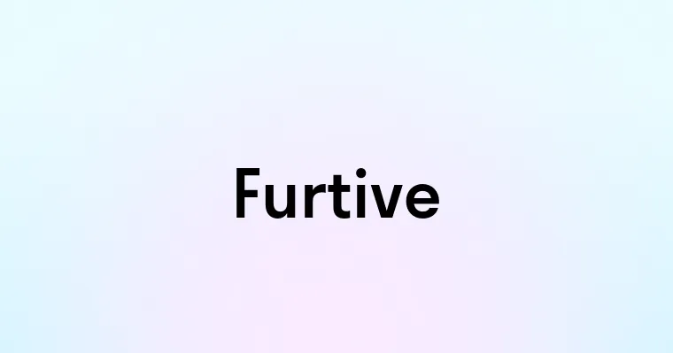 Furtive