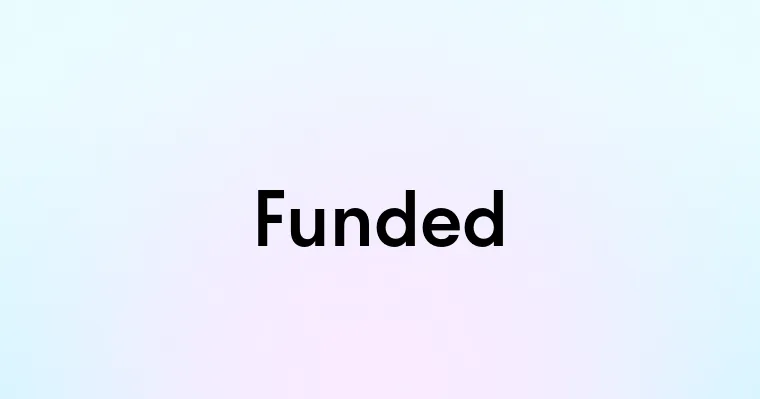 Funded