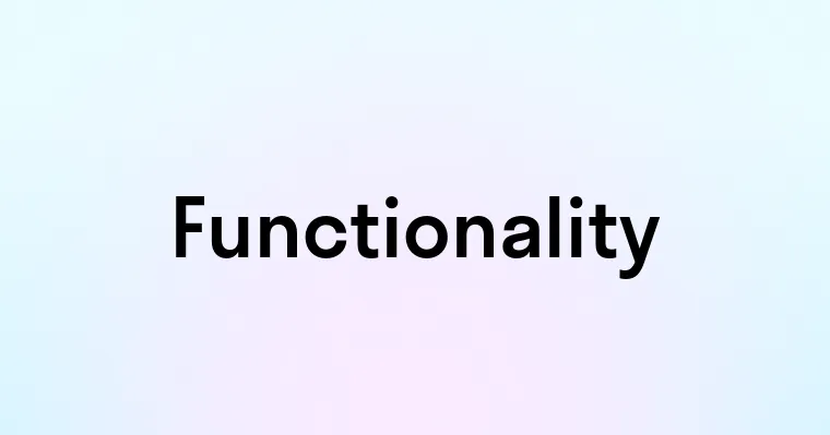 Functionality