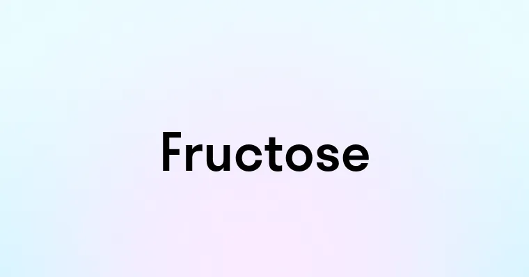 Fructose