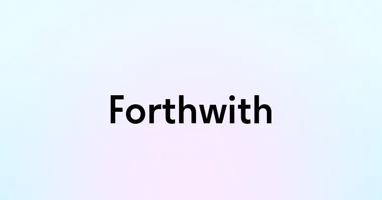 Forthwith