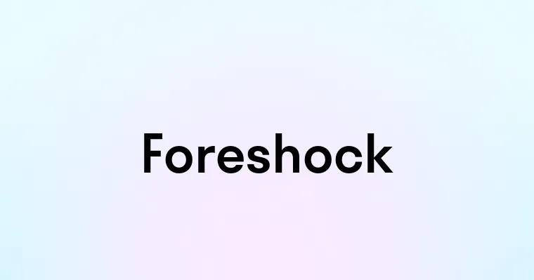 Foreshock