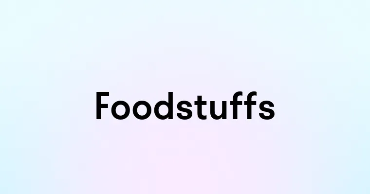 Foodstuffs