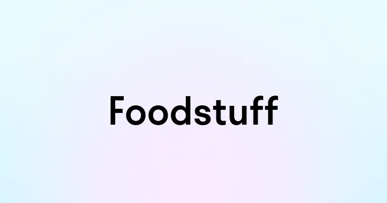 Foodstuff