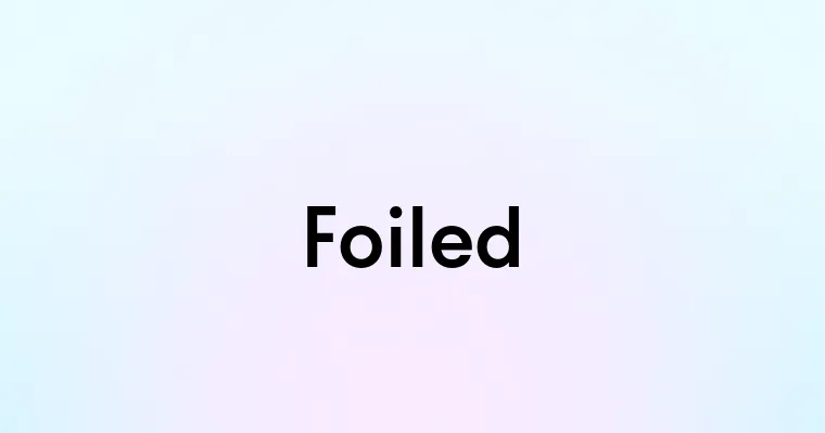 Foiled